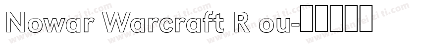 Nowar Warcraft R ou字体转换